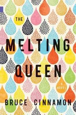 The Melting Queen by Bruce Cinnamon