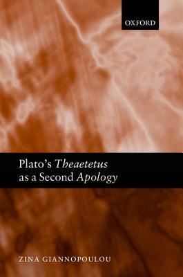 Plato's Theaetetus as a Second Apology by Zina Giannopoulou