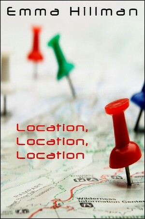 Location, Location, Location by Emma Hillman