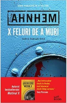 X feluri de a muri (Fabian Risk, #5) by Stefan Ahnhem