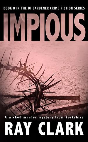 Impious by Ray Clark