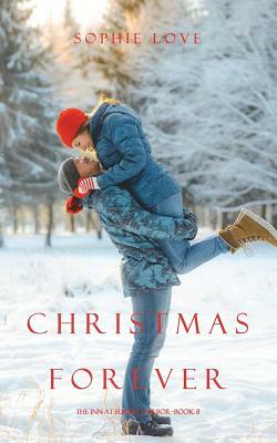 Christmas Forever (The Inn at Sunset Harbor-Book 8) by Sophie Love