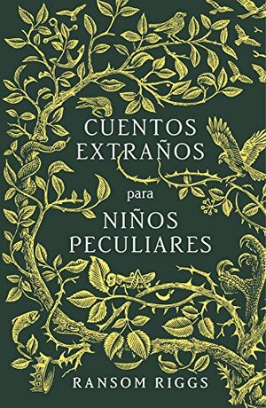 Cuentos extraños para niños peculiares by Ransom Riggs