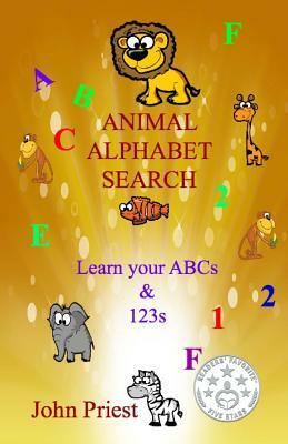 Animal Alphabet Search: Learn your ABC's & 1,2,3's by John Priest