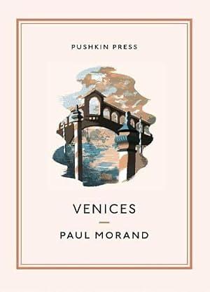 In Search of Venice, Volume 3 by Paul Morand, Euan Cameron, Olivier Berggruen