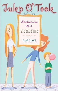 Confessions of a Middle Child by Trudi Trueit