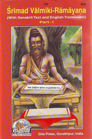 Śrīmad Vālmīki Rāmāyana: With Sanskrit Text And English Translation Part I by Vālmīki