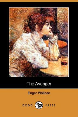 The Avenger (Dodo Press) by Edgar Wallace