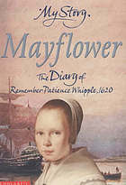 Mayflower: the diary of Remember Patience Whipple, 1620 by Kathryn Lasky