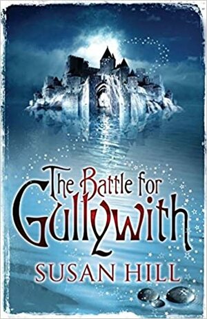 The Battle For Gullywith by Susan Hill