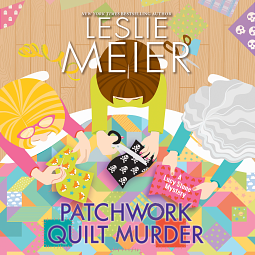 Patchwork Quilt Murder by Leslie Meier