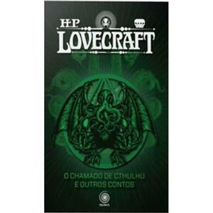 O Chamado de Cthulhu e Outros Contos (Coleção H. P. Lovecraft - Os Melhores Contos #1) by H.P. Lovecraft