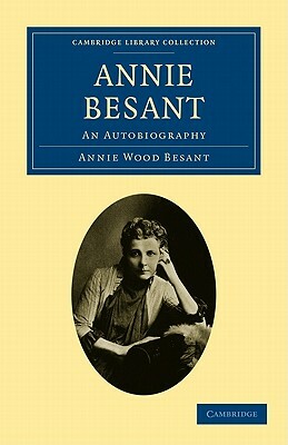 Annie Besant: An Autobiography by Annie Wood Besant