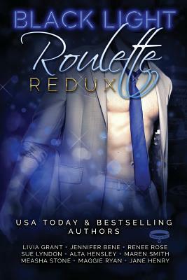 Black Light Roulette Redux by Renee Rose, Alta Hensley, Jennifer Bene