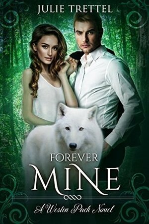 Forever Mine by Julie Trettel