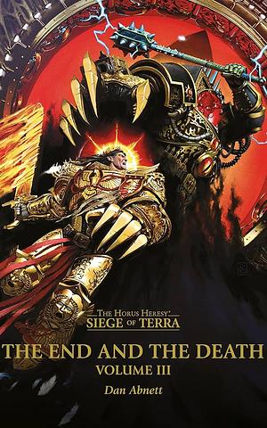 The End and the Death: Volume III by Dan Abnett