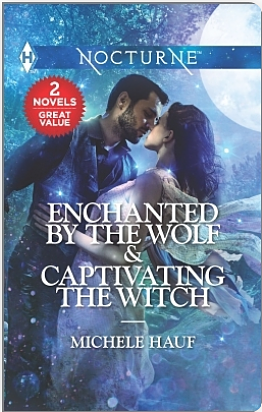 Enchanted by the Wolf and Captivating the Witch by Michele Hauf