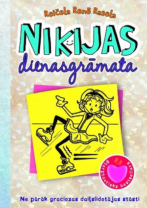Nikijas dienasgrāmata : ne pārāk graciozas daiļslidotājas stāsti by Rachel Renée Russell