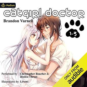 Catgirl Doctor: The Complete Omnibus by Brandon Varnell