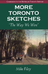 More Toronto Sketches: The Way We Were by Mike Filey