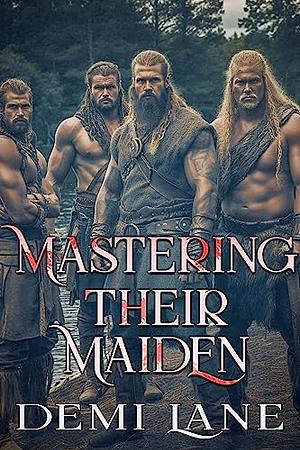 Mastering Their Maiden by Demi Lane