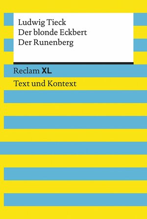 Der blonde Eckbert / Der Runenberg. Textausgabe mit Kommentar und Materialien: Reclam XL - Text und Kontext by Ludwig Tieck