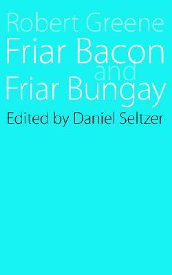Friar Bacon and Friar Bungay by Robert Greene