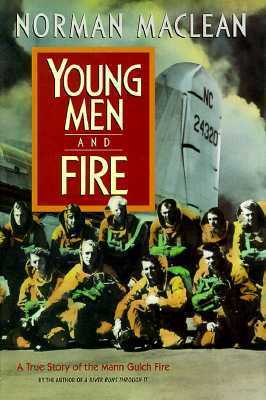 Young Men and Fire:A True Story of the Mann Gulch Fire by Norman Maclean