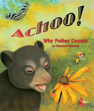 Achoo! Why Pollen Counts by Shennen Bersani