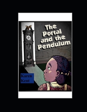 The Portal and the Pendulum by Karen Kent