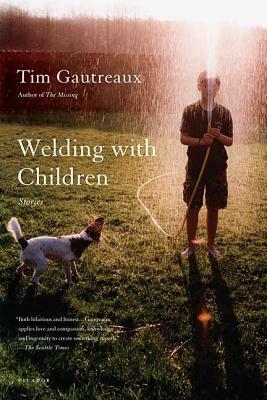 Welding with Children by Tim Gautreaux