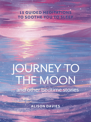 Sleep Tight: Illustrated Bedtime Stories & Meditations to Soothe You to Sleep by Alison Davies