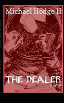 The Dealer: 1 Of 3 by Michael Hodge