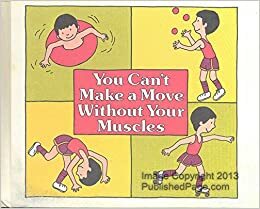 You Can't Make a Move Without Your Muscles by Paul Showers