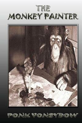 The Monkey Painter by Ponk Vonsydow