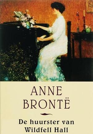 De huurster van Wildfell Hall by Anne Brontë