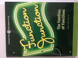 Function Junction: The Families of Functions by Elizabeth Difanis Phillips, James Taylor Fey, Glenda Lappan, Susan N. Friel