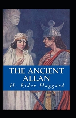 The Ancient Allan Annotated by H. Rider Haggard