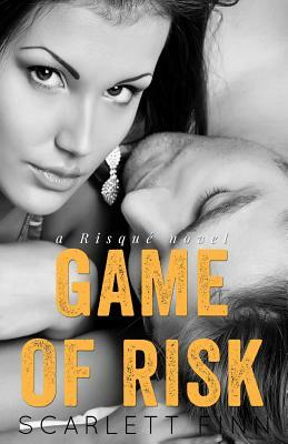 Game Of Risk by Scarlett Finn