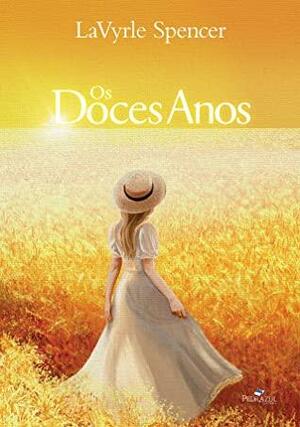 Os Doces Anos by LaVyrle Spencer, Maria Francisca Magalhães