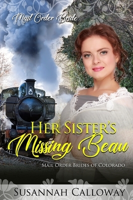 Her Sister's Missing Beau by Susannah Calloway