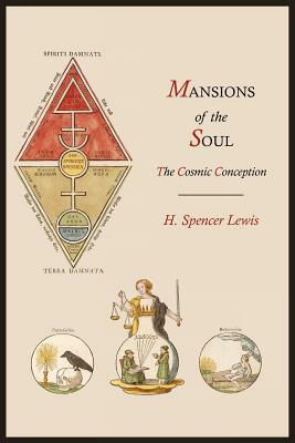 Mansions of the Soul: The Cosmic Conception by H. Spencer Lewis