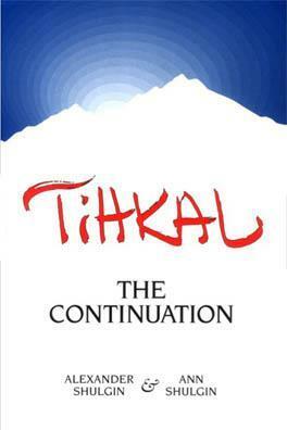 Tihkal: The Continuation by Ann Shulgin, Alexander Shulgin, Daniel M. Perrine