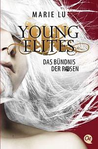 Young Elites: Das Bündnis der Rosen by Marie Lu