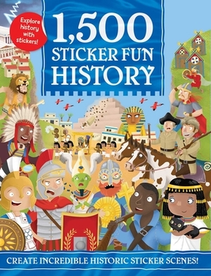 1,500 Sticker Fun History by Joshua George