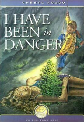 I Have Been In Danger by Janet Lunn, Cheryl Foggo