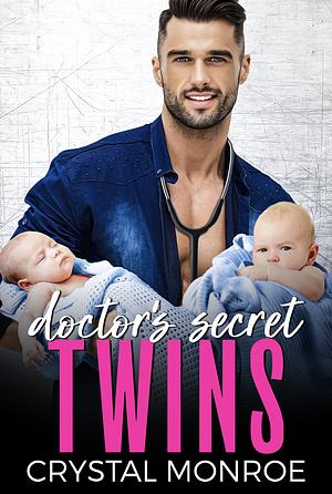 Doctor's Secret Twins by Crystal Monroe