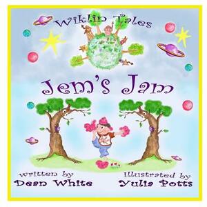 Wiklin Tales: Jem's Jam by Dean White