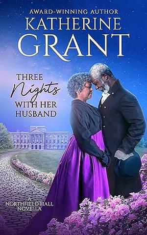 Three Nights with Her Husband by Katherine Grant