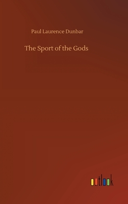 The Sport of the Gods by Paul Laurence Dunbar